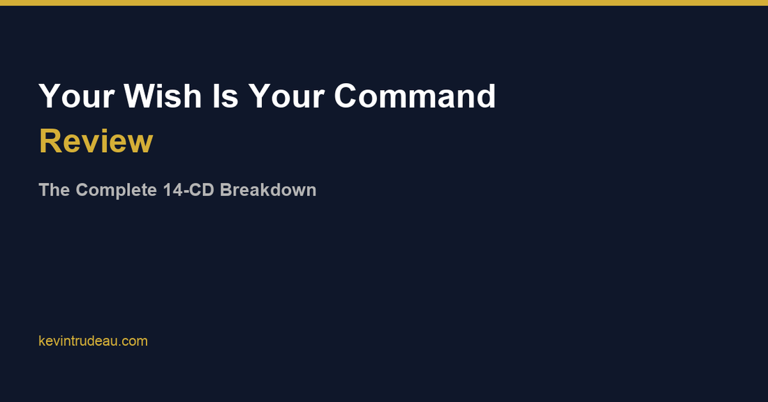 Your Wish Is Your Command Review by Kevin Trudeau - complete 14-CD program breakdown and analysis