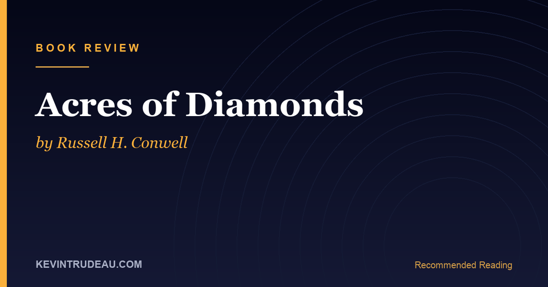 Acres of Diamonds by Russell H. Conwell Book Review: The 6,152-Time Lecture