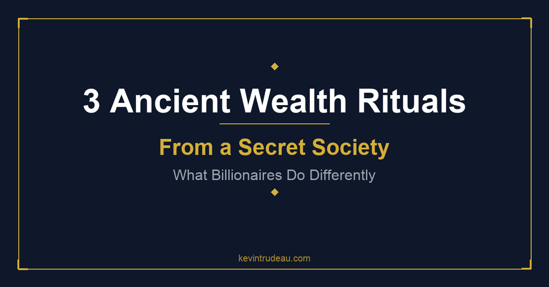 Kevin Trudeau's 3 ancient wealth rituals from The Brotherhood secret society - what billionaires do differently to create wealth