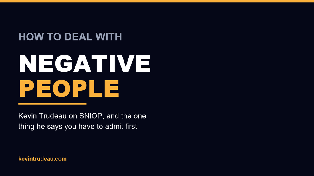 How to Deal With Negative People, According to Kevin Trudeau