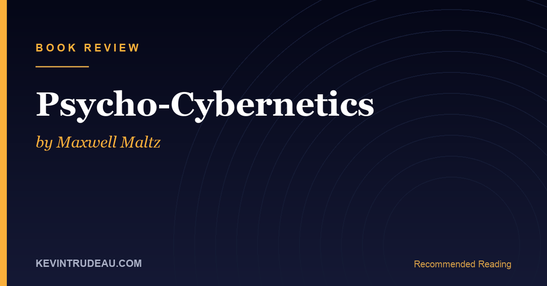 Psycho-Cybernetics by Maxwell Maltz Book Review (1960)