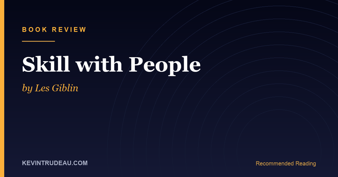 Skill With People by Les Giblin Book Review: Rules, No Padding