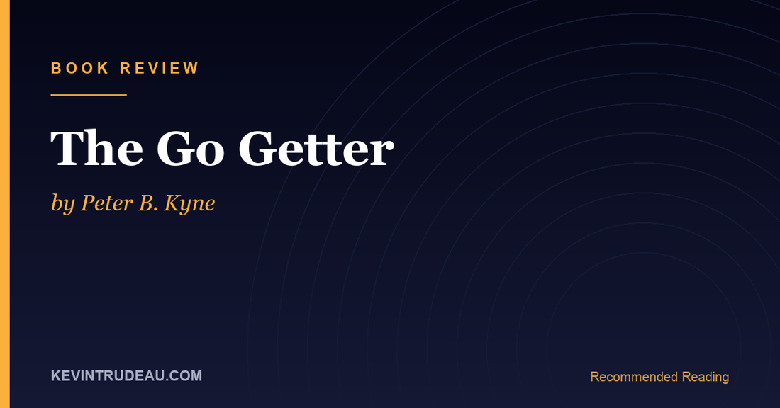 The Go-Getter by Peter B. Kyne Book Review | The Blue Vase Test