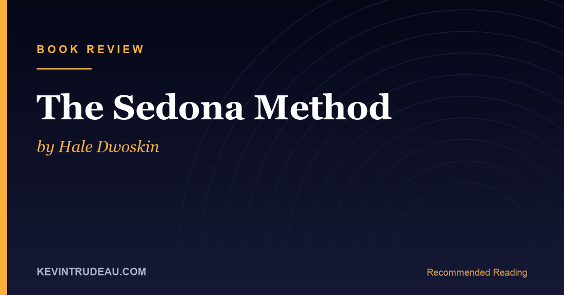 The Sedona Method by Hale Dwoskin Book Review (2003)