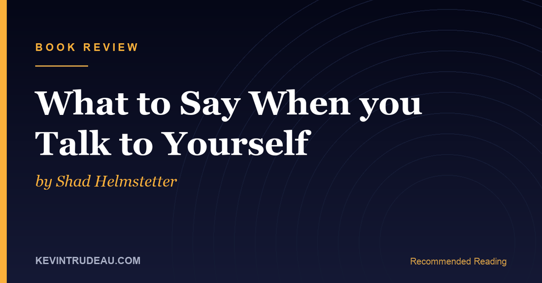 What to Say When You Talk to Yourself by Shad Helmstetter Book Review (1986)
